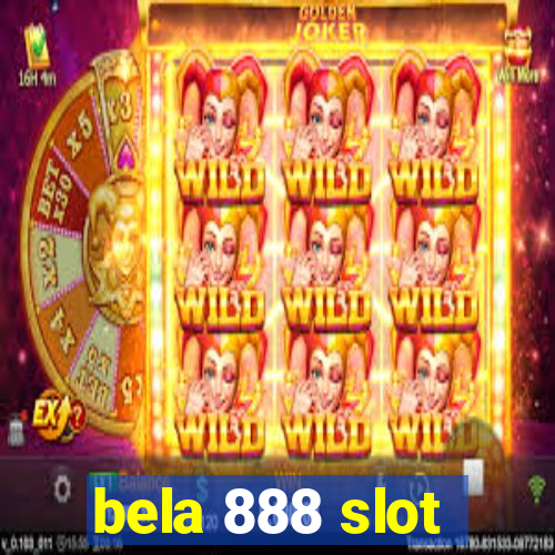 bela 888 slot